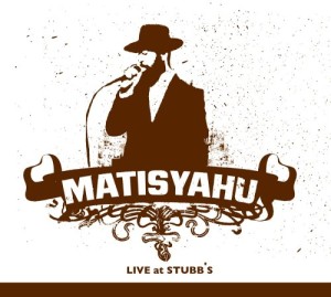 Matisyahu - Live At Stubbs. Click for more details